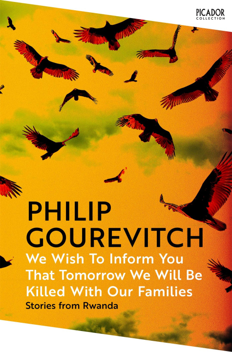 Книга We Wish to Inform You That Tomorrow We Will Be Killed With Our Families Philip Gourevitch
