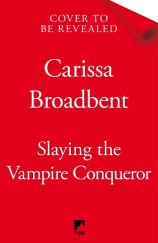 Книга Slaying the Vampire Conqueror Carissa Broadbent