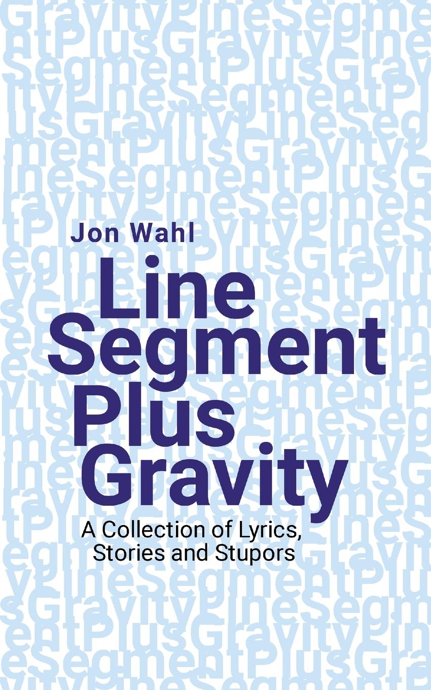 Knjiga Line Segment Plus Gravity Jon Wahl