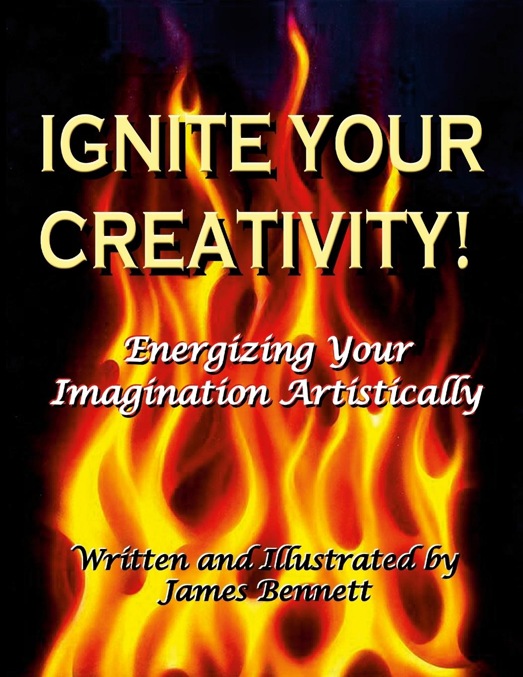 Knjiga Ignite Your Creativity! James Bennett