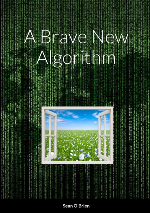 Knjiga A Brave New Algorithm Sean O'Brien