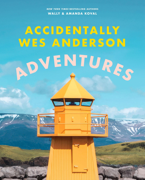 Kniha Accidentally Wes Anderson: Adventures 