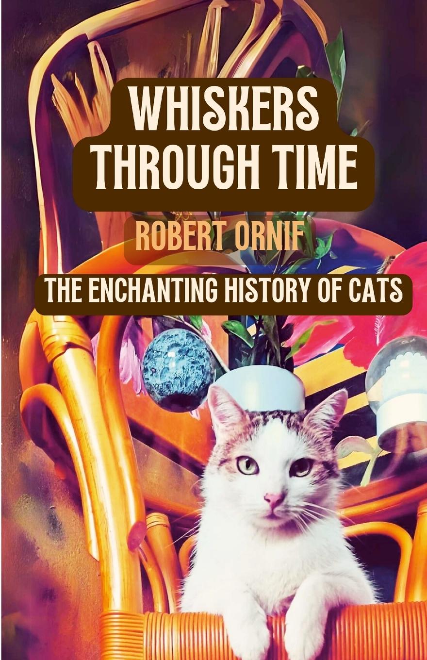 Knjiga Whiskers Through Time Robert ORNIF Ornif