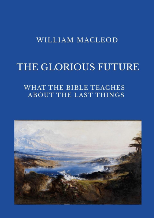 Book THE GLORIOUS FUTURE William Macleod