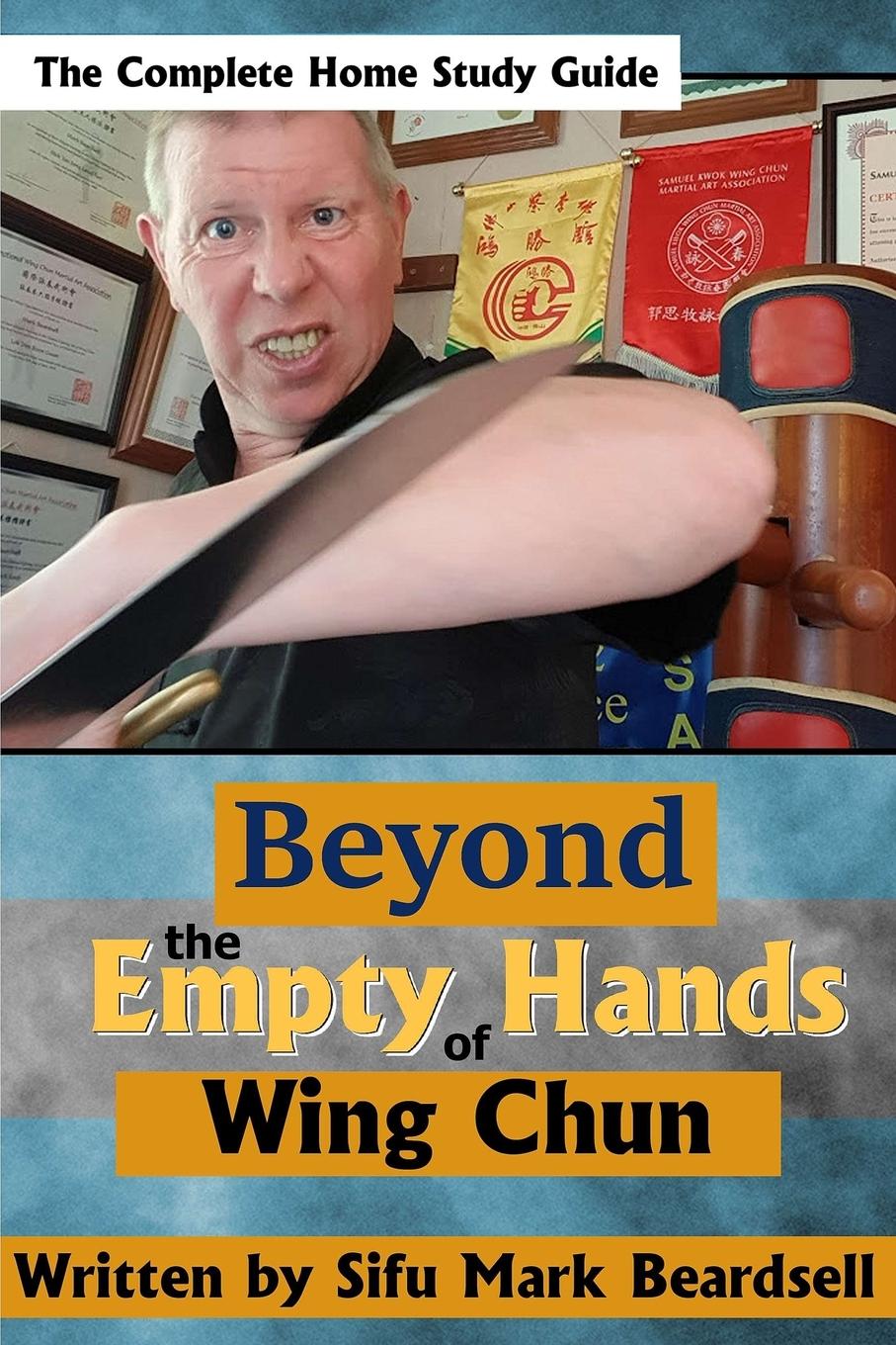 Könyv Beyond the Empty Hands of Wing Chun 