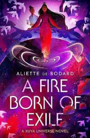 Kniha Fire Born Of Exile Aliette De Bodard