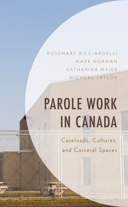Book Parole Work in Canada Rosemary Ricciardelli