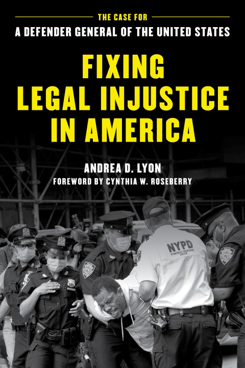 Carte Fixing Legal Injustice in America Andrea D Lyon