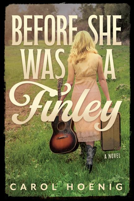 Book Before She Was a Finley: A Novel Carol Hoenig