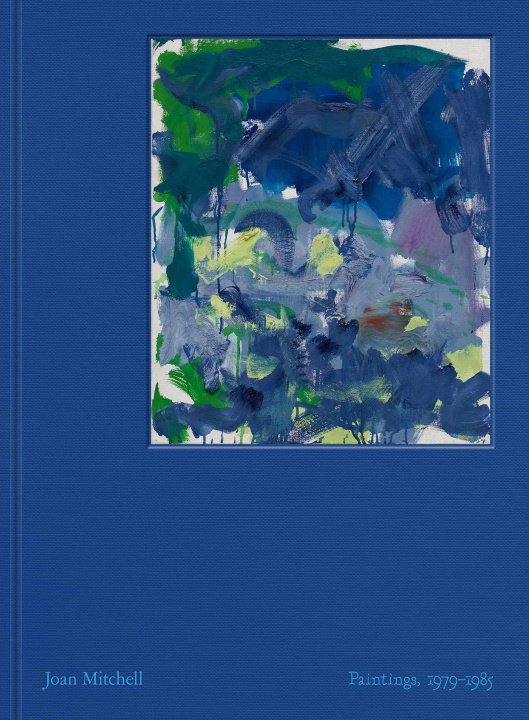 Книга Joan Mitchell: Paintings, 1979-1985 Joan Mitchell