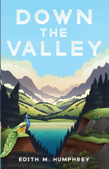 Book Down the Valley Edith M. Humphrey