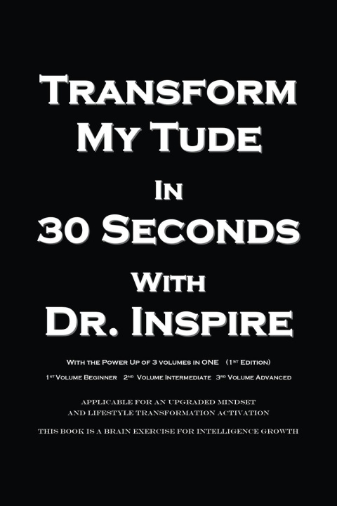 Knjiga Transform My Tude in 30 Seconds Dr. Inspire