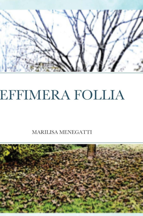Knjiga EFFIMERA FOLLIA Marilisa Menegatti
