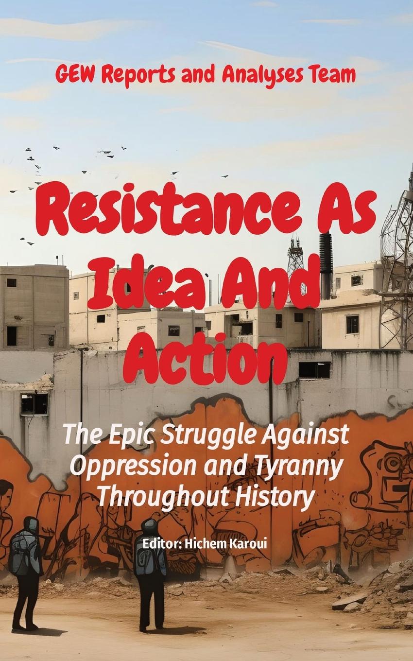 Kniha Resistance As Idea And Action Hichem Karoui