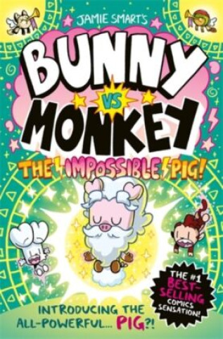 Book Bunny vs Monkey: The Impossible Pig Jamie Smart