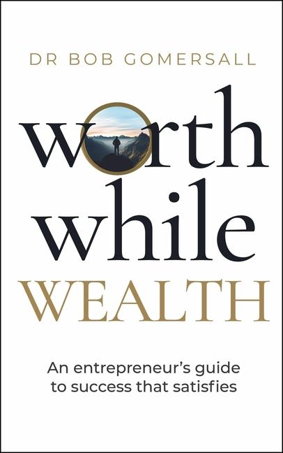 Книга Worthwhile Wealth Dr. Bob Gomersall