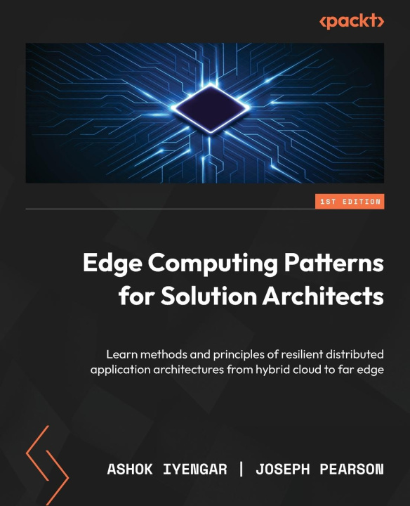 Knjiga Edge Computing Patterns for Solution Architects Joseph Pearson