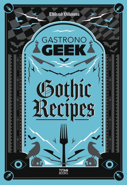 Книга Gastronogeek Gothic Recipes Villanova
