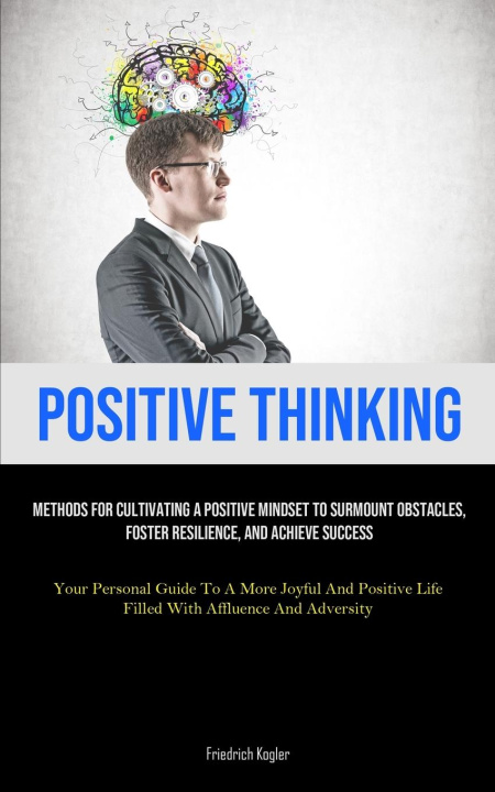 Knjiga Positive Thinking Friedrich Kogler