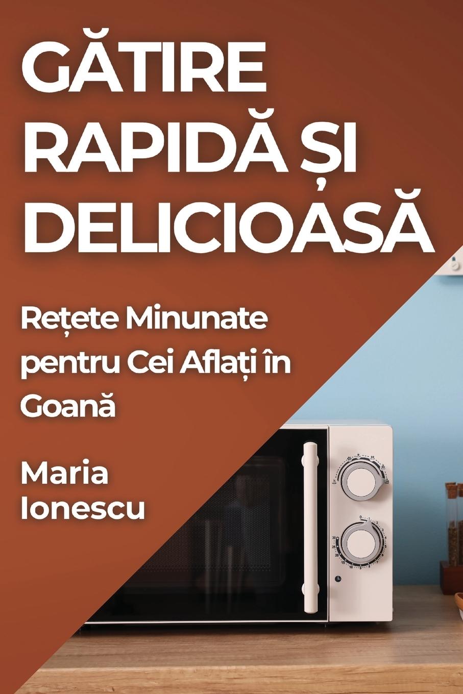 Libro G?tire Rapid? ?i Delicioas? Maria Ionescu