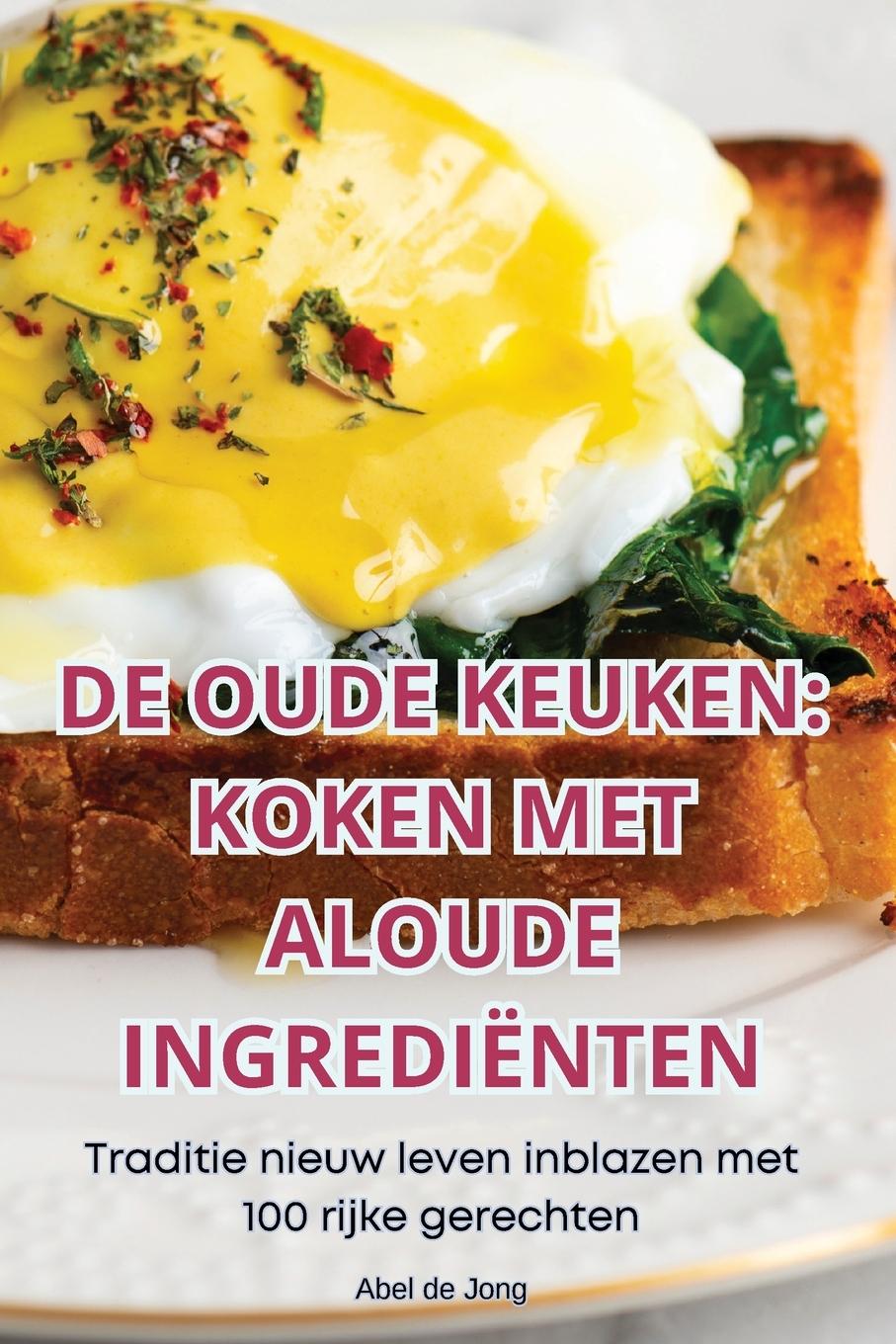 Buch DE OUDE KEUKEN Abel de Jong