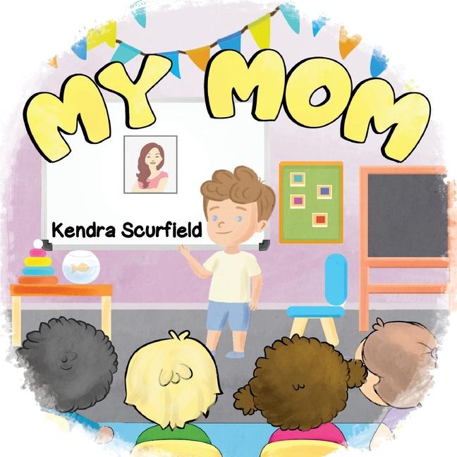 Knjiga My Mom Kendra Scurfield