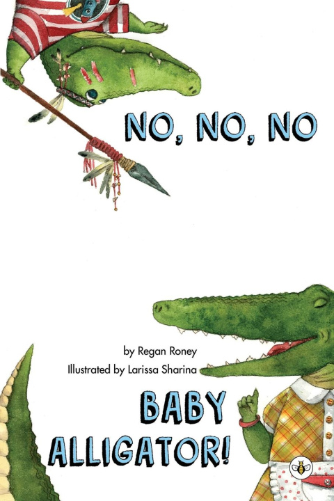 Kniha No, No, No Baby Alligator! 
