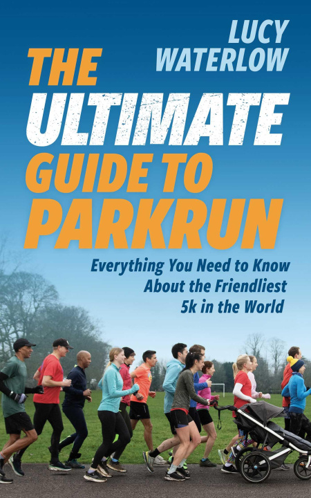 Knjiga Ultimate Guide to parkrun Lucy Waterlow