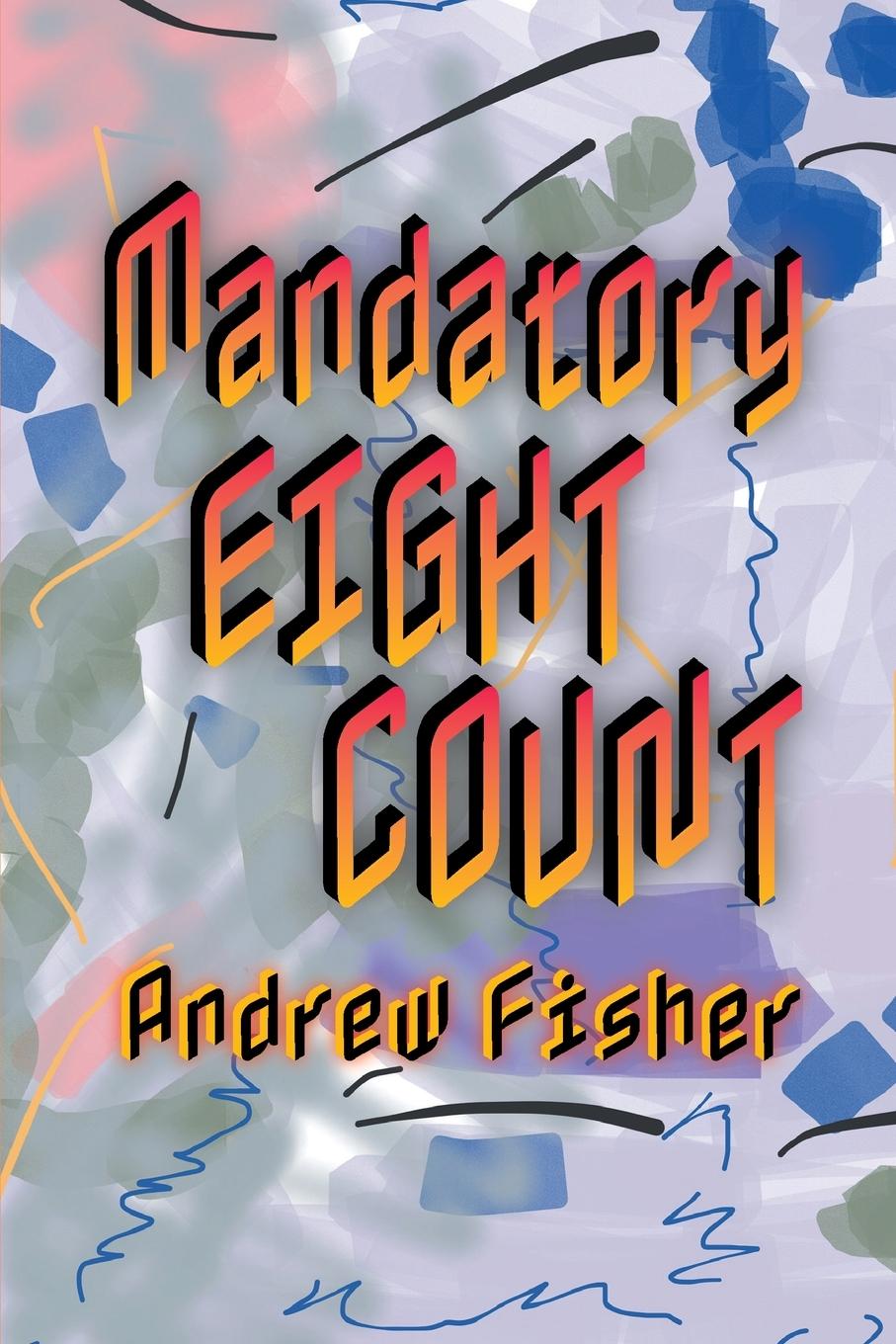 Book Mandatory Eight Count Andrew Fisher