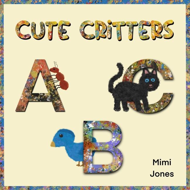 Knjiga Cute Critters ABC Mimi Jones