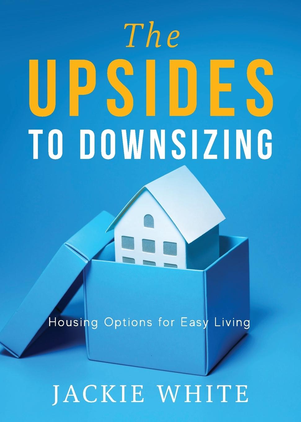 Knjiga The Upsides to Downsizing Jackie White