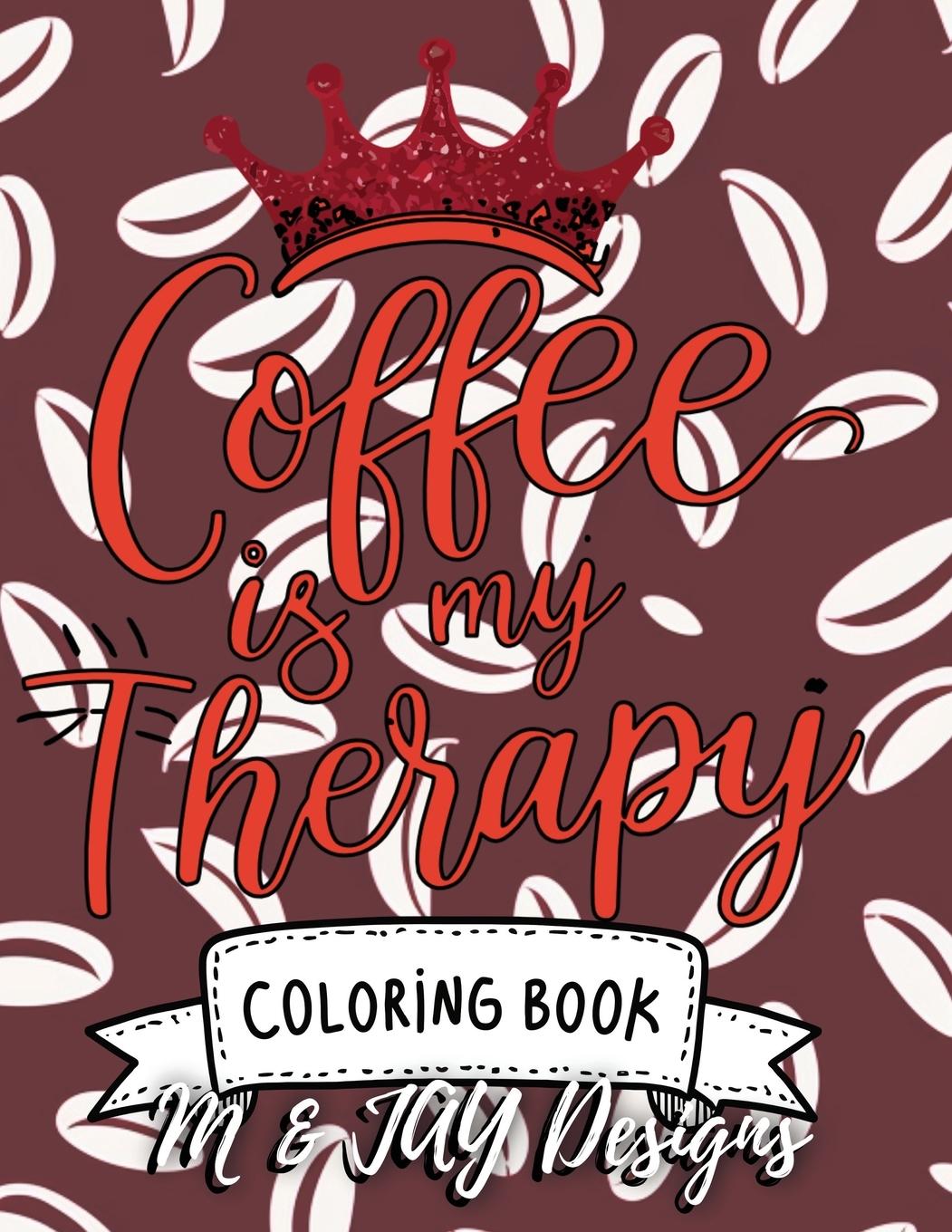 Book Coffee Is My Therapy Coloring Book Designs