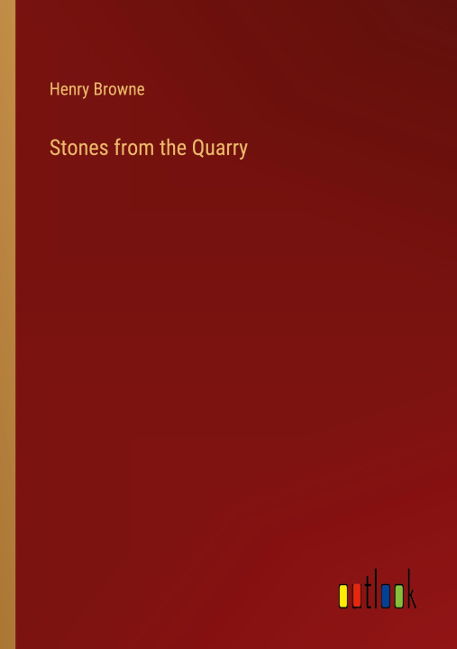 Book Stones from the Quarry Henry Browne