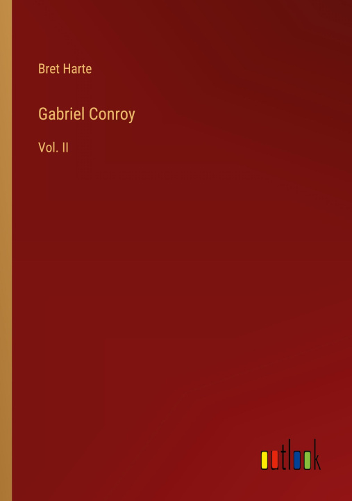 Knjiga Gabriel Conroy Bret Harte