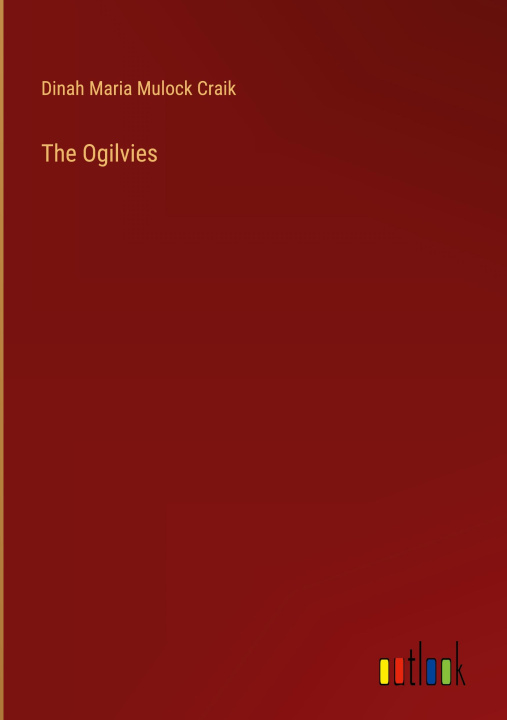 Knjiga The Ogilvies Dinah Maria Mulock Craik