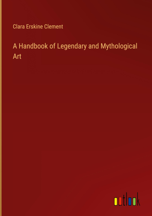 Könyv A Handbook of Legendary and Mythological Art 