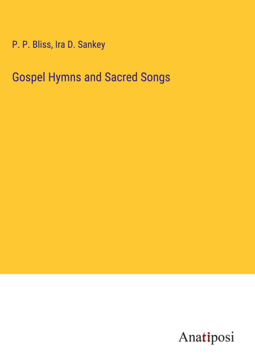 Knjiga Gospel Hymns and Sacred Songs Ira D. Sankey