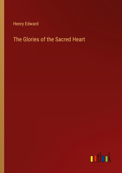 Buch The Glories of the Sacred Heart 