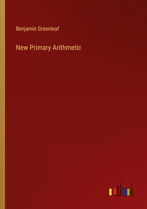 Knjiga New Primary Arithmetic Benjamin Greenleaf