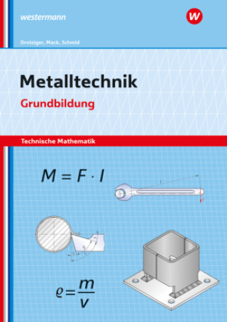 Book Metalltechnik - Technische Mathematik. Grundbildung Arbeitsheft Rudolf Mack