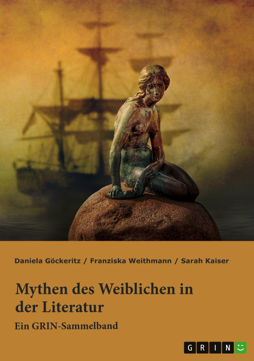 Kniha Mythen des Weiblichen in der Literatur. Nixe, Nymphe oder Meerjungfrau? Sarah Kaiser