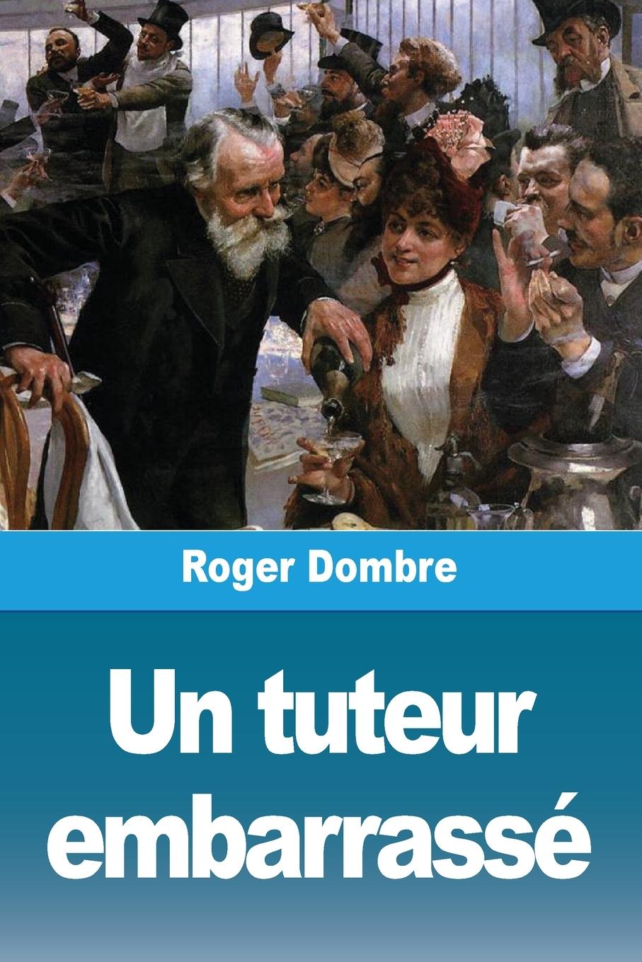 Book Un tuteur embarrassé Roger Dombre