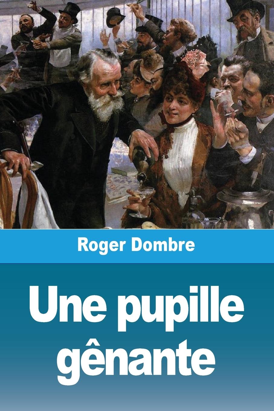 Book Une pupille g?nante Roger Dombre