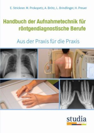 Könyv Handbuch der Aufnahmetechnik für röntgendiagnostische Berufe Martina Prokopetz