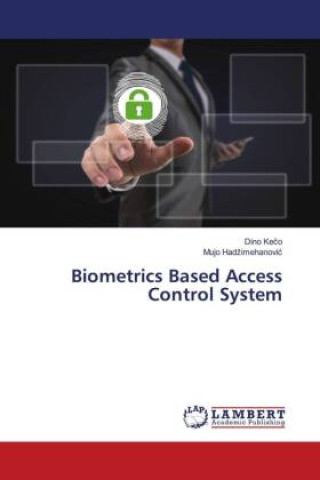 Knjiga Biometrics Based Access Control System Mujo Had?imehanovi?