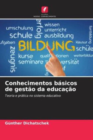 Knjiga Conhecimentos básicos de gest?o da educaç?o Günther Dichatschek