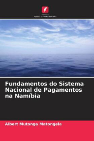 Libro Fundamentos do Sistema Nacional de Pagamentos na Namíbia Albert Mutonga Matongela