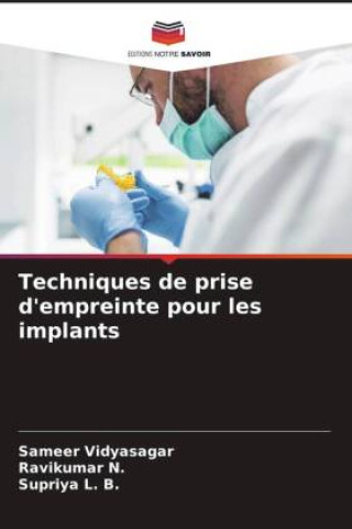 Knjiga Techniques de prise d'empreinte pour les implants Ravikumar N.