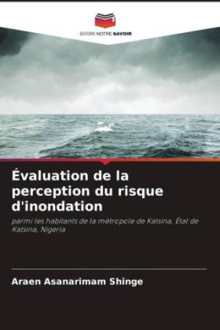Knjiga Évaluation de la perception du risque d'inondation Araen Asanarimam Shinge