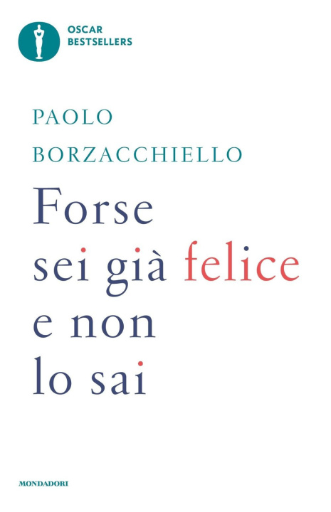Kniha Forse sei già felice e non lo sai Paolo Borzacchiello